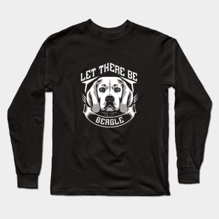 Let there be a Beagle Long Sleeve T-Shirt